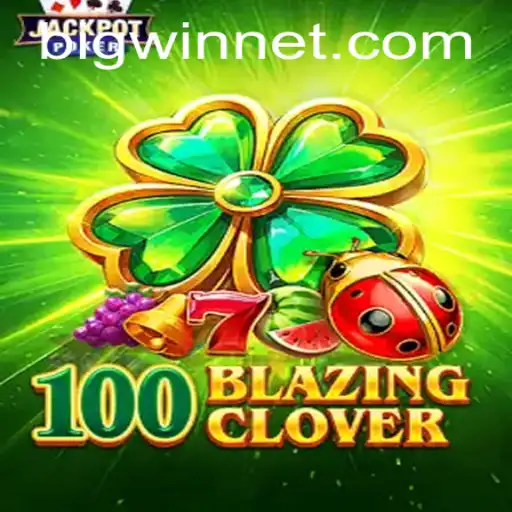 Discover the Excitement of 100BlazingClover: Your Path to a BIGWIN