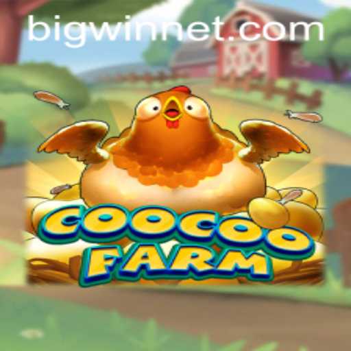 Unveiling CooCooFarm: A Harvest of Fun with BIGWIN Opportunities