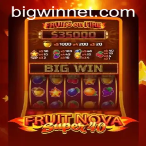 Experience the Thrill of FruitNovaSuper40: Unleash the BIGWIN Potential